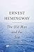 The Old Man and The Sea by Ernest Hemingway