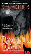 Dangerous Games (Riley Jenson Guardian, #4)