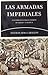 Las Armadas Imperiales. La guerra en el mar en tiempos de Carlos V y Felipe II