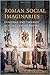 Roman Social Imaginaries by Clifford Ando