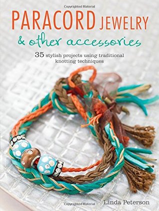 Paracord Jewelry & Other Accessories: 35 stylish projects using traditional knotting techniques (Paperback)