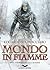 Mondo in Fiamme, Vol.1: Una primavera di cenere (Mondo in Fiamme, #1)