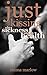 Just Kissing: In Sickness a...