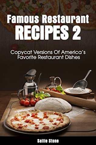 Famous Restaurant Recipes 2: Copycat Versions of America's Favorite Restaurant Dishes (Kindle Edition)