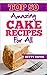 Top 50 Amazing Cake Recipes...
