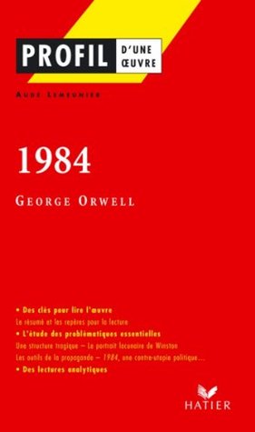 Profil - Orwell (George) : 1984 : Analyse littéraire de l'oeuvre