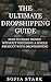 The Ultimate Dropshipping Guide – How to Make Money Without Touching a Single Product With Dropshipping(Dropshipping, Ecommerce, Digital Nomad, Location Independence)