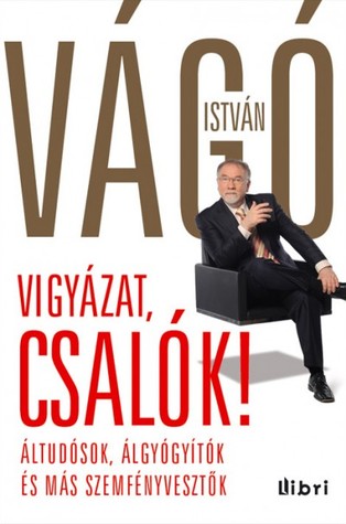 Vigyázat, csalók! - Áltudósok, álgyógyítók és más szemfényvesztők