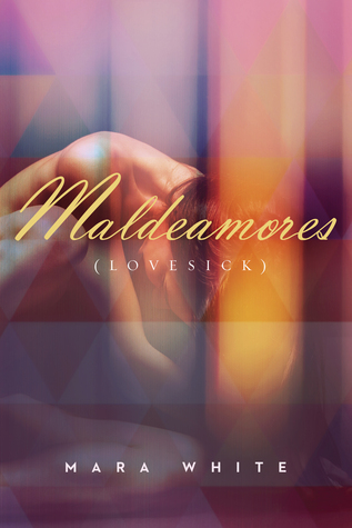 Maldeamores: Lovesick (Maldeamores, #1)