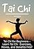Tai Chi: Tai Chi for Beginners – Learn Tai Chi Exercises, Moves, and Benefits FAST: (Tai Chi, Exercise, Weight Loss, Stress Relief, Tai Chi Book, Tai Chi Guide, Tai Chi Tips, Tai Chi Exercise)