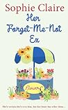Her Forget-Me-Not Ex (Willowbrook, #1) Her Forget-Me-Not Ex (Willowbrook, #1)