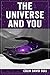 The Universe and you: The t...