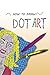 How to Draw Dot Art
