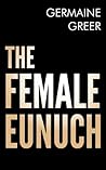The Female Eunuch