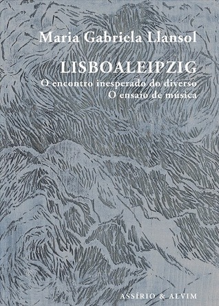 LISBOALEIPZIG O Encontro Inesperado do Diverso - O Ensaio de Música (Paperback)