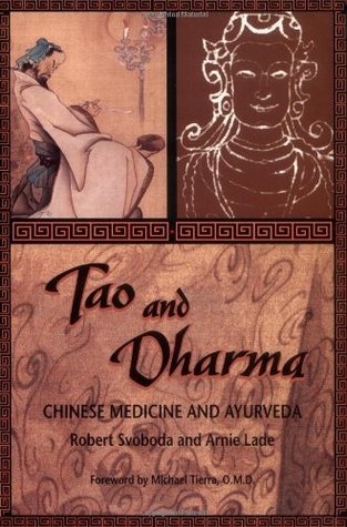 Tao and Dharma: Chinese Medicine and Ayurveda (Paperback)