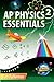 AP Physics 2 Essentials: An APlusPhysics Guide