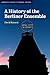 A History of the Berliner Ensemble (Cambridge Studies in Modern Theatre)