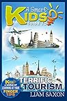 A Smart Kids Guide To TERRIFIC TOURISM: A World Of Learning At Your Fingertips