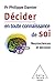 Décider en toute connaissance de soi (Sciences) (French Edition)