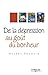 De la dépression au goût du bonheur (ED ORGANISATION) (French Edition)