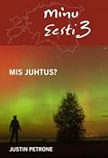 Minu Eesti 3. Mis juhtus?