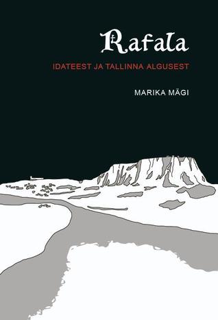 Rafala: Idateest ja Tallinna algusest (Hardcover)