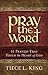 Pray the Word: 31 Prayers That Touch the Heart of God