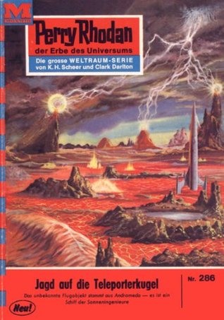 Perry Rhodan 286: Jagd auf die Teleporterkugel: Perry Rhodan-Zyklus "Die Meister der Insel" (Perry Rhodan-Erstauflage) (German Edition)