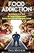 Food Addiction: The Ultimat...