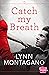 download Catch My Breath (The Breathless Series, #1)