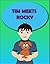 Tim Meets Rocky