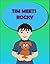 Tim Meets Rocky