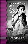 Betrayed: Love and Trust Lost