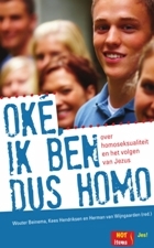 Oké, ik ben dus homo - over homoseksualiteit en het volgen van Jezus