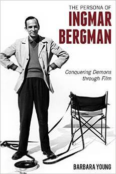 The Persona of Ingmar Bergman: Conquering Demons Through Film (Hardcover)