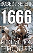 1666 Redemption Through Sin: Global Conspiracy in History, Religion, Politics and Finance
