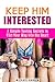Keep Him Interested