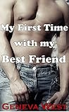 My First Time with my Best Friend by Sylvia Wetwood