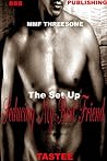 The Set Up: Seducing My Best Friend (INTERRACIAL LOVE Book 5)