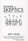 Dinner With Skeptics