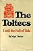 The Toltecs, Until The Fall of Tula