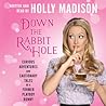 Down the Rabbit Hole by Holly Madison
