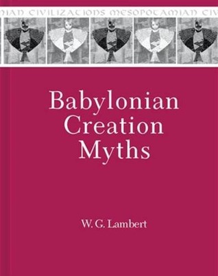 Babylonian Creation Myths (Mesopotamian Civilizations)