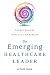 The Emerging Healthcare Lea...