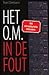 Het O.M. in de fout; 94 structurele missers by Ton Derksen
