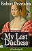 My Last Duchess (Unabridged): An Italian Renaissance dramatic monologue: the Duke of Ferrara on power, jealousy, portraiture, and dark humor in iambic pentameter