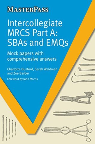 Intercollegiate MRCS Part A: SBAs and EMQs (MASTERPASS SERIES)