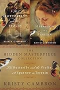 The Hidden Masterpiece Collection: The Butterfly and the Violin, A Sparrow in Terezin