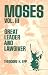 Moses Vol. III Great Leader...